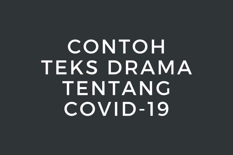 Ilustrasi contoh teks drama tentang Covid-19.