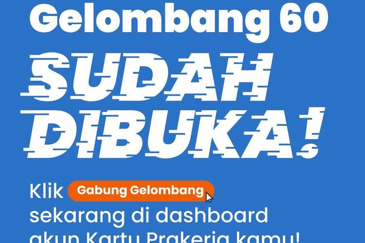 Pembukaan program Kartu Prakerja gelombang 60 telah diumumkan melalui Instagram Prakerja terverifikasi.