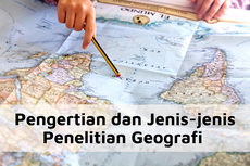 Pengertian dan Jenis-jenis Penelitian Geografi 