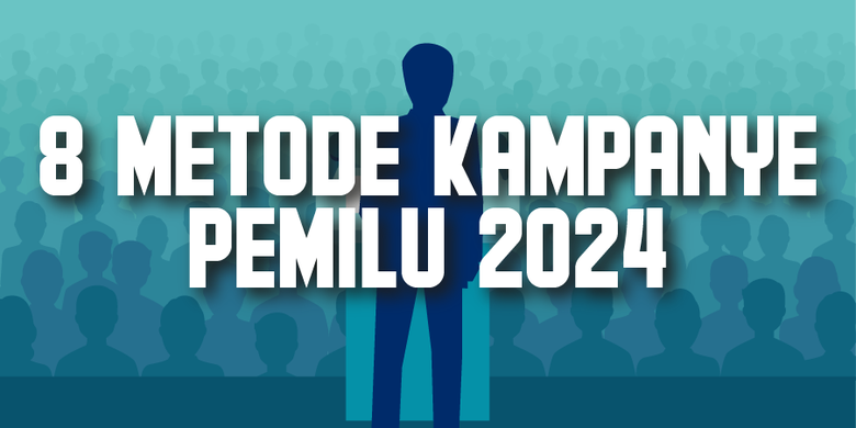 INFOGRAFIK: 8 Metode Kampanye Pemilu 2024