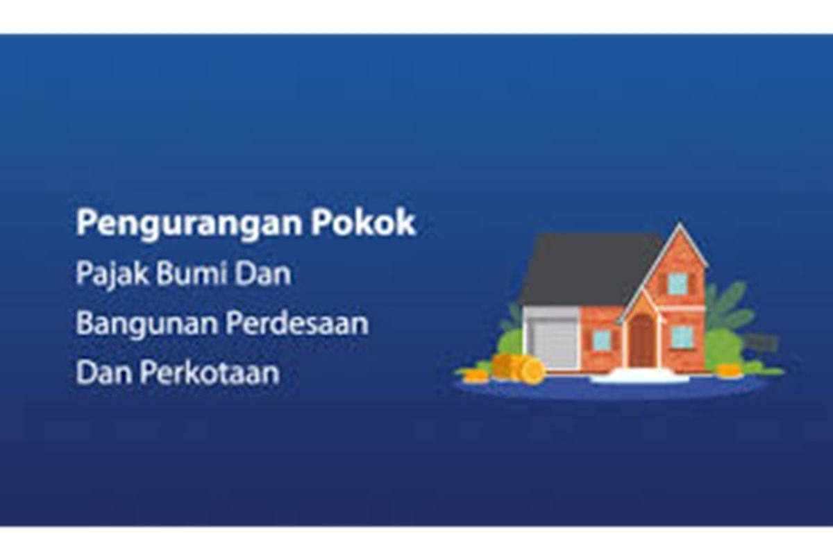 Pengurangan Pajak Bumi dan Bangunan. 