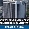 Simak Info Lengkap CPNS Kemenperin 2021, Ada 374 Formasi