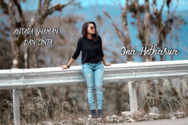 Ona Hetharua - Antara Nyaman dan Cinta