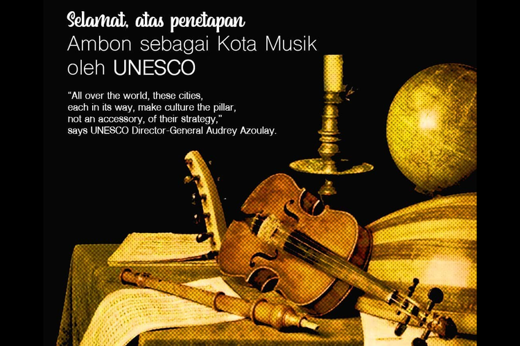 Kota Ambon, Maluku terpilih sebagai Kota Musik oleh UNESCO.