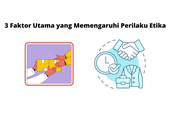 3 Faktor Utama yang Memengaruhi Perilaku Etika