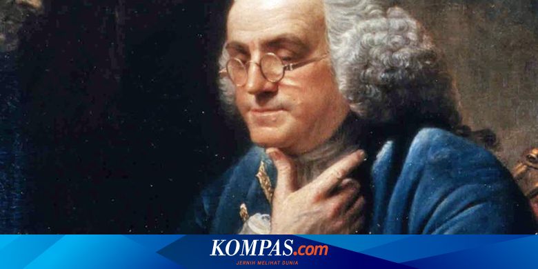 Selain Bifokal Ini 6 Penemuan Besar Dari Benjamin Franklin Halaman All Kompas Com
