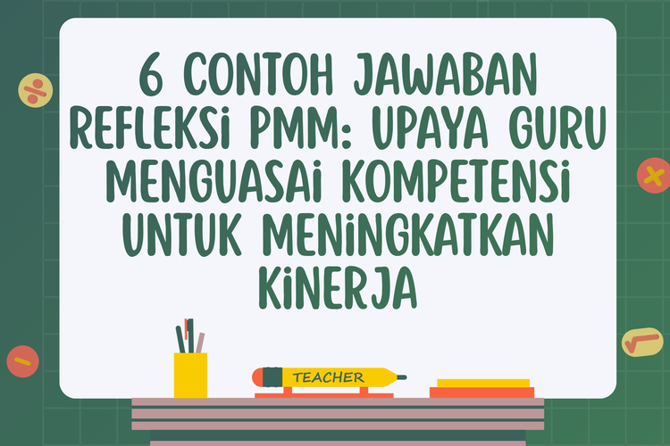6 Contoh Jawaban Refleksi PMM: Upaya Guru Menguasai Kompetensi untuk Meningkatkan Kinerja