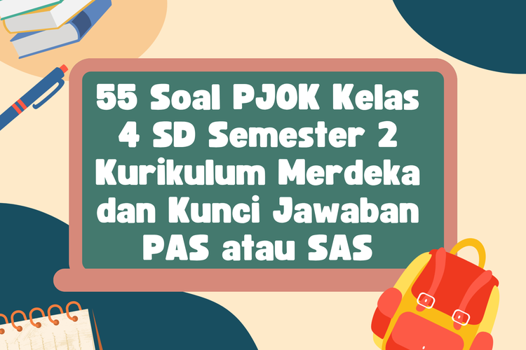 55 Soal PJOK Kelas 4 SD Semester 2 Kurikulum Merdeka dan Kunci Jawaban PAS atau SAS
