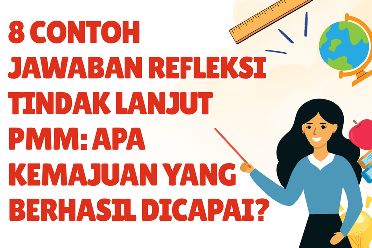 8 Contoh Jawaban Refleksi Tindak Lanjut PMM: Apa Kemajuan yang Berhasil Dicapai?