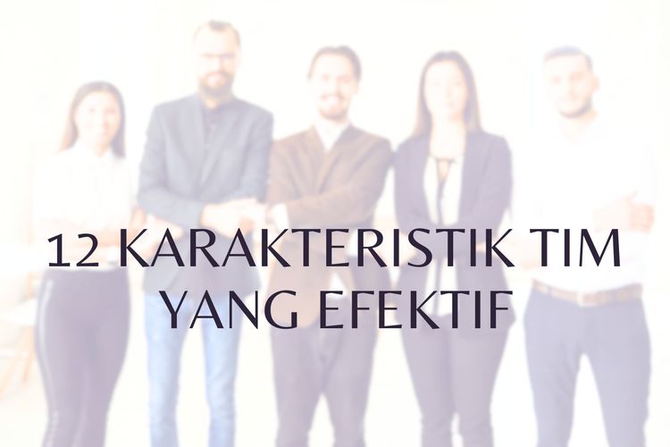 12 Karakteristik Tim Yang Efektif