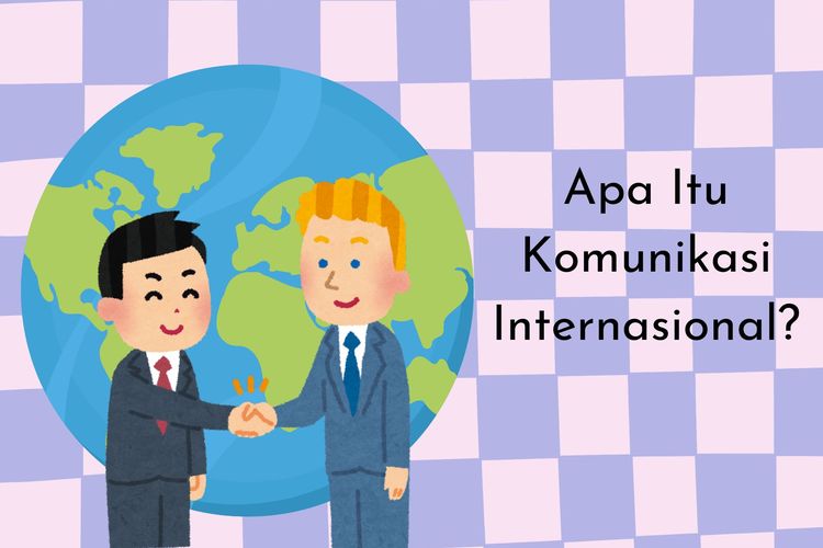 Apa Itu Komunikasi Internasional?