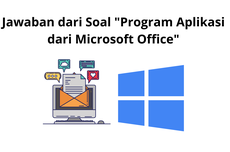 Jawaban dari Soal "Program Aplikasi dari Microsoft Office"