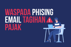 INFOGRAFIK: Waspada Phishing Bermodus Tagihan Pajak, Kenali Ciri-cirinya