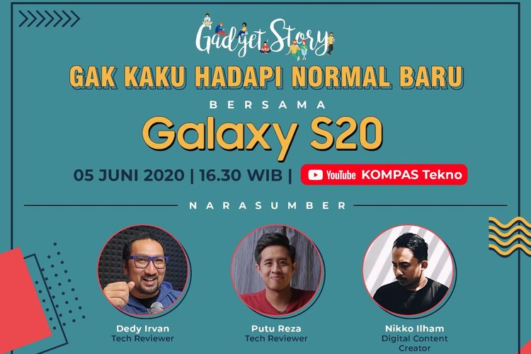 Gadget Story Galaxy S20 Gak kaku Hadapi Normal Baru Live di YouTube KompasTekno sore ini, pukul 16.00 WIB.