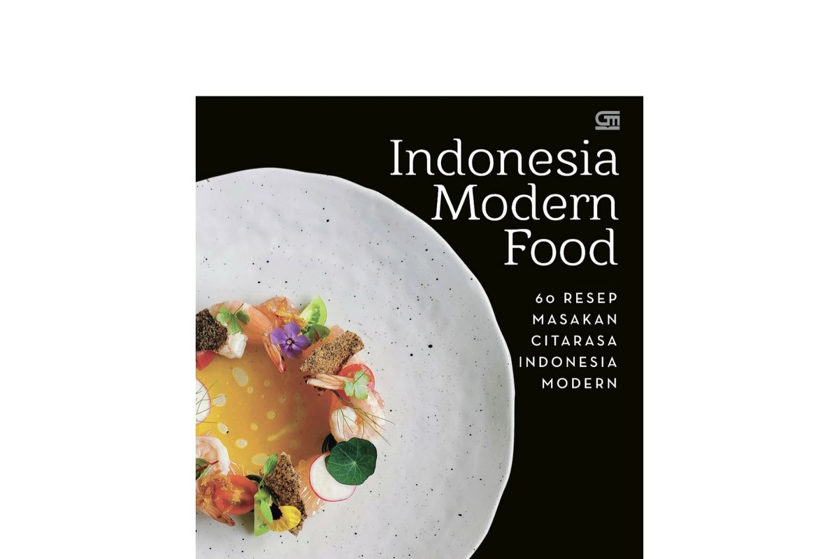 Indonesian Modern Food memuat 60 resep andalan  Chef Theodorus Setyo