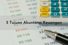 5 Tujuan Akuntansi Keuangan