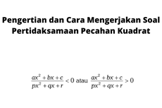 Pengertian dan Cara Mengerjakan Soal Pertidaksamaan Pecahan Kuadrat