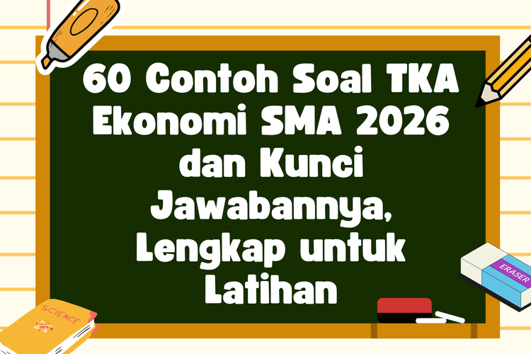 60 Contoh Soal TKA Ekonomi SMA 2026 dan Kunci Jawabannya, Lengkap untuk Latihan