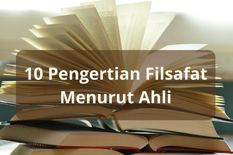 10 Pengertian Filsafat Menurut Ahli