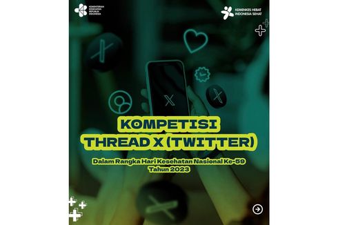 Kompetisi Thread X (Twitter) Kemenkes 2023 Berhadiah Rp 10 Juta: Jadwal, Syarat, dan Kriteria Penilaian