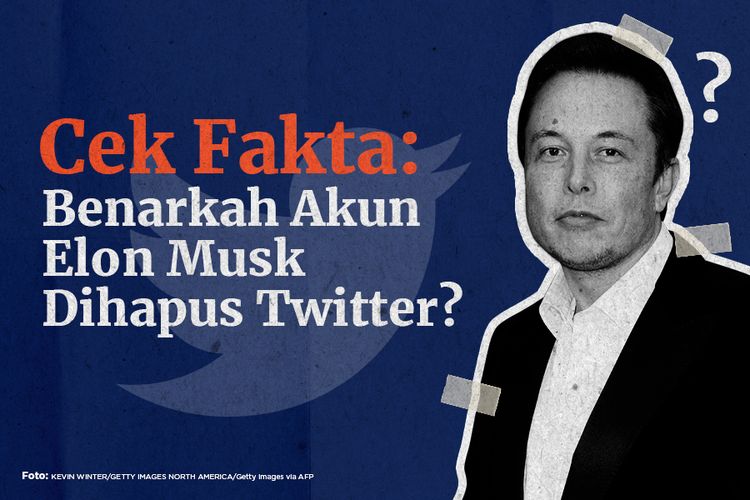 Cek Fakta: Benarkah Akun Elon Musk Dihapus Twitter?