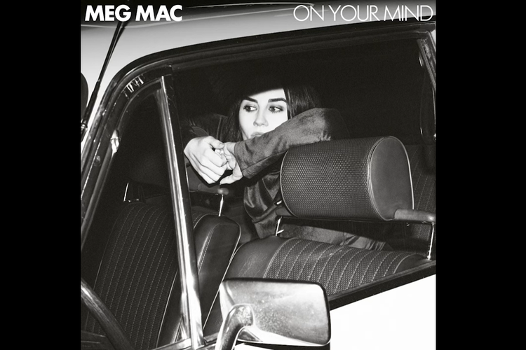 poster lagu baru On Your Mind dari Meg Mac