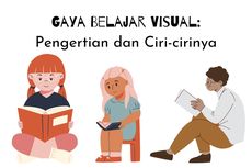 Gaya Belajar Visual: Pengertian dan Ciri-cirinya