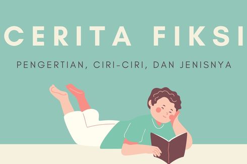 Cerita Fiksi: Pengertian, Ciri-Ciri, dan Jenisnya