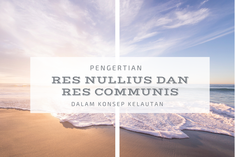 Foto : Pengertian Res Nullius dan Res Communis dalam Konsep Kelautan