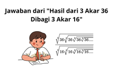 Jawaban dari "Hasil dari 3 Akar 36 Dibagi 3 Akar 16"