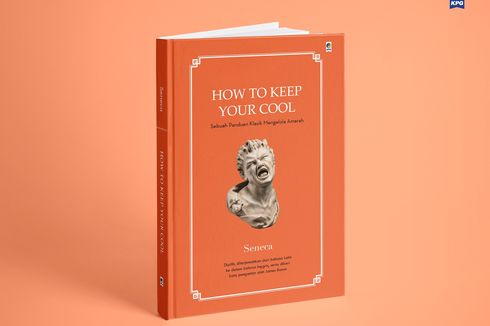 How to Keep Your Cool, Cara Seneca Berdamai dengan Amarah