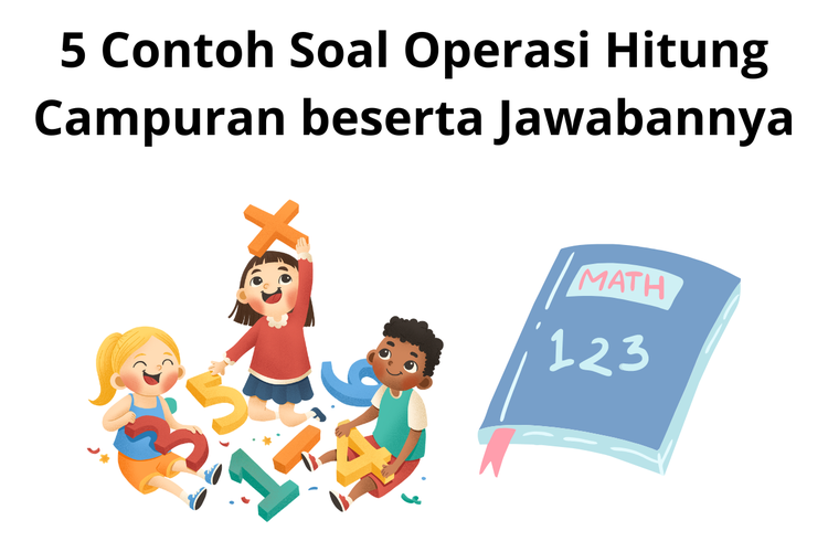 5 Contoh Soal Operasi Hitung Campuran beserta Jawabannya