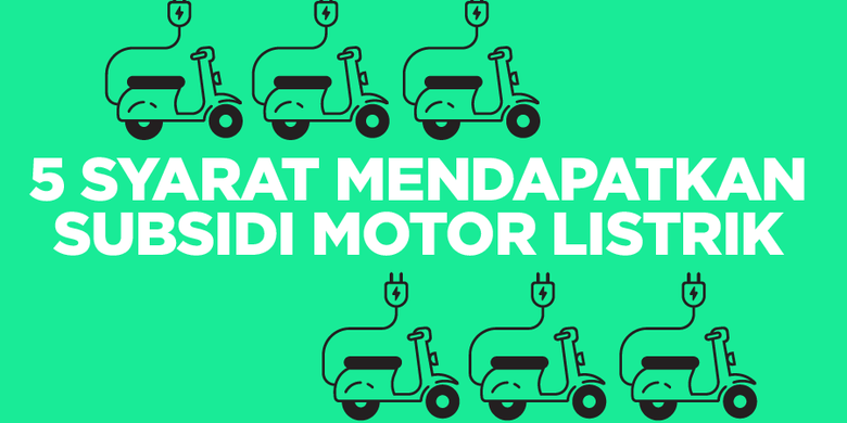 INFOGRAFIK: 5 Syarat Dapatkan Subsidi Motor Listrik