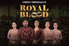Sinopsis Royal Blood, Kisah Putri dari Keluarga Ningrat