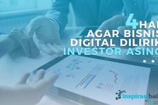 4 Hal Agar Bisnis Digital Anda Dilirik Investor Asing! 