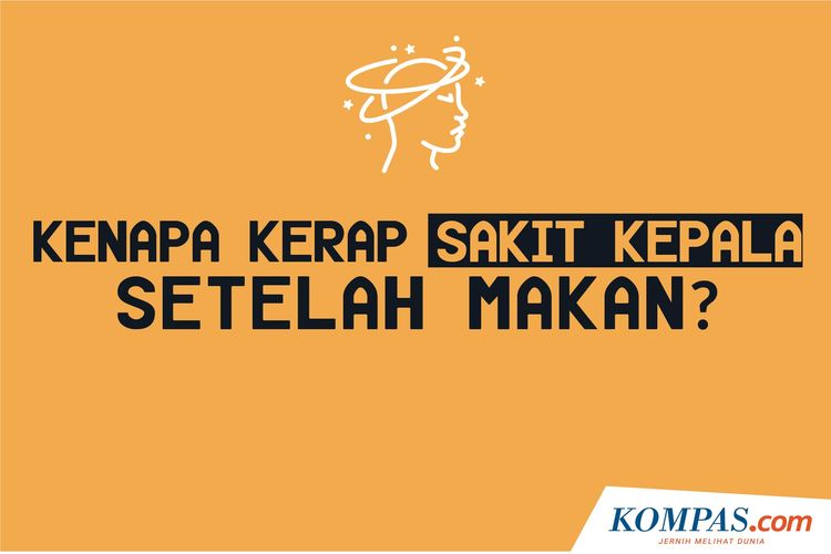 Infografik: Kenapa Kerap Sakit Kepala setelah Makan?