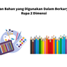 Alat dan Bahan yang Digunakan Dalam Berkarya Seni Rupa 2 Dimensi