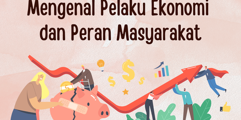 Mengenal Pelaku Ekonomi Dan Peran Masyarakat