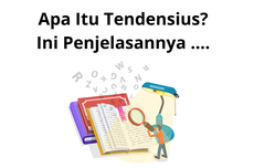 Apa Itu Tendensius? Ini Penjelasannya ....