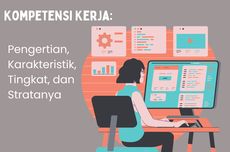 Kompetensi Kerja: Pengertian, Karakteristik, Tingkat, dan Stratanya