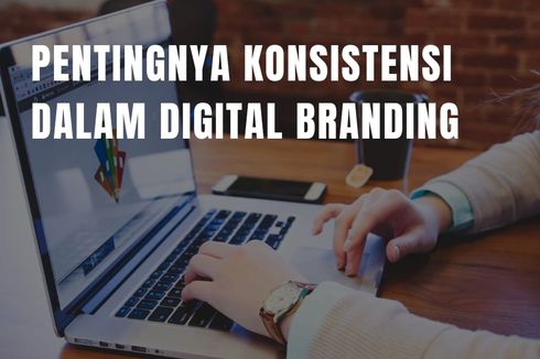 Pentingnya Konsistensi dalam Digital Branding