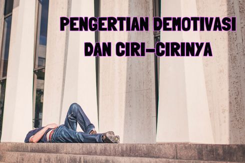 Pengertian Demotivasi dan Ciri-cirinya