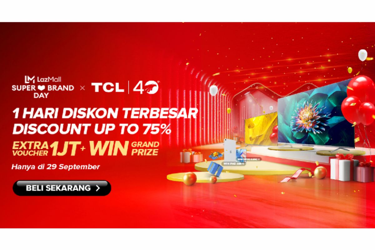 TCL menggelar promo spesial di Lazada dalam rangka hari jadi ke-40 tahun. 