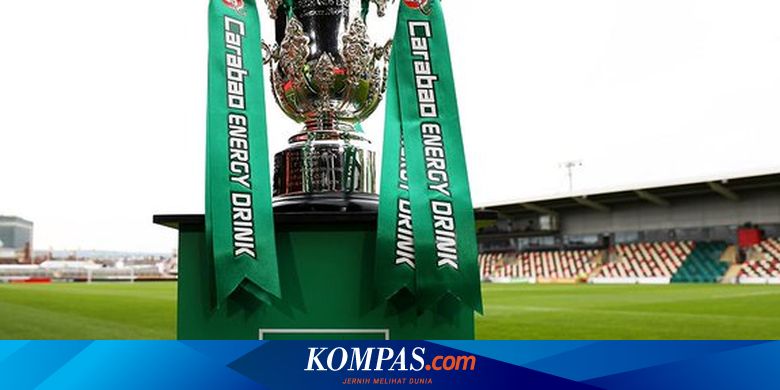 Jadwal Piala Liga Inggris Malam Ini Liverpool Chelsea Dan Man United Halaman All Kompas Com