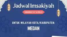 Jadwal Imsakiyah 8 Ramadhan 1447 H Kota Medan, 26 Februari 2026