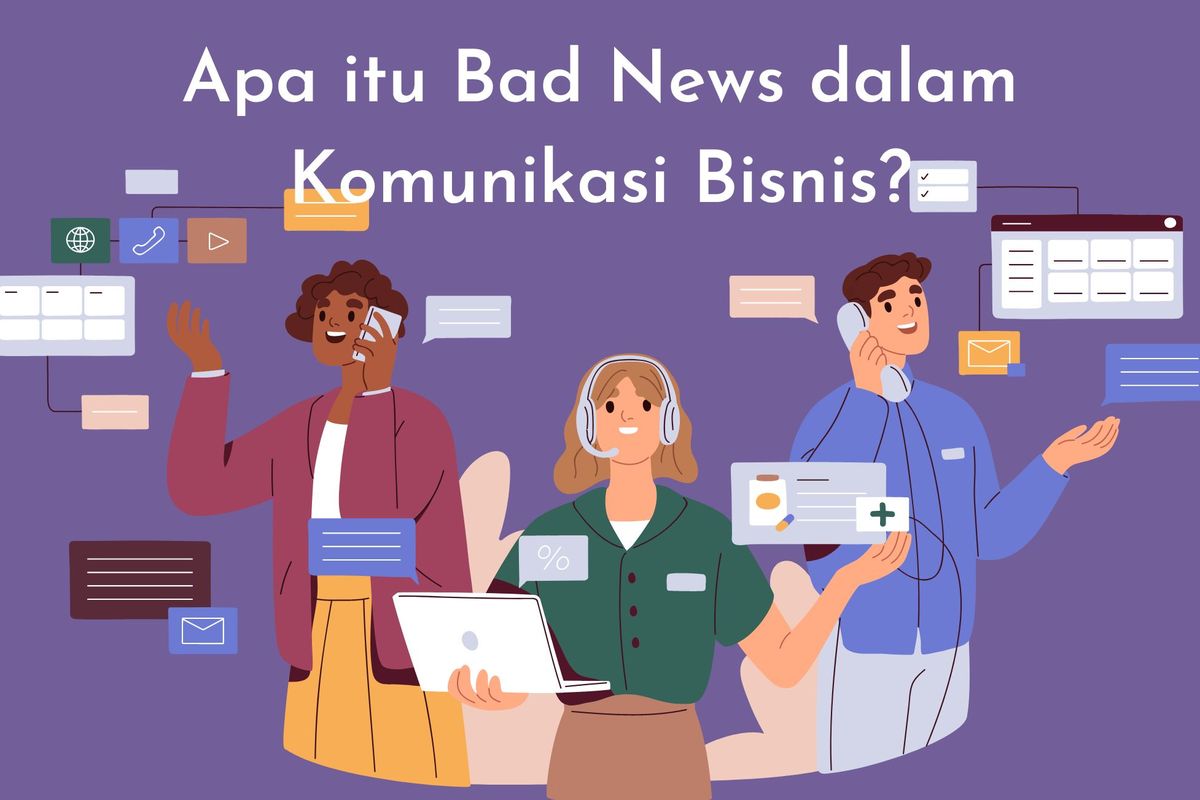 Bad news dalam komunikasi bisnis adalah berita buruk yang meski ingin dihindari namun tetap dijumpai. 