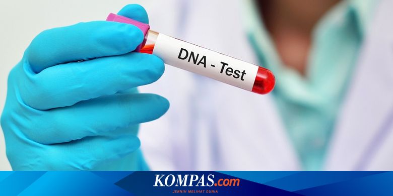Menilik Tes Dna Uji Yang Bisa Mengetahui Silsilah Keluarga Halaman All Kompas 