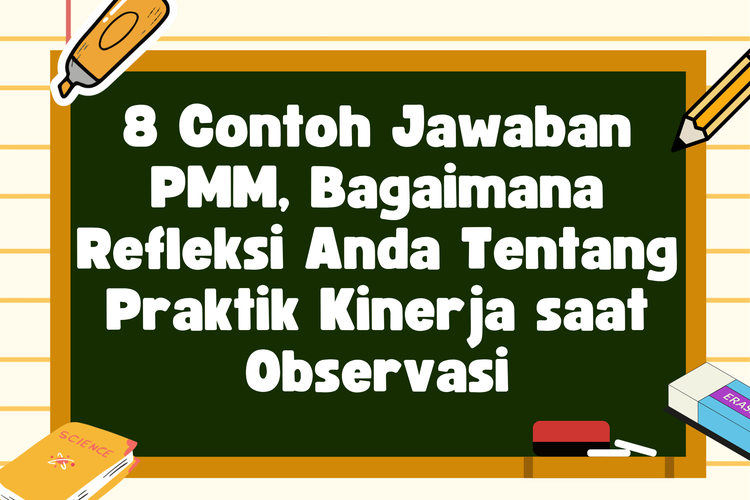 8 Contoh Jawaban PMM, Bagaimana Refleksi Anda Tentang Praktik Kinerja saat Observasi