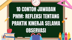 10 Contoh Jawaban PMM: Refleksi tentang Praktik Kinerja Selama Observasi