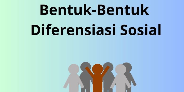 Bentuk-Bentuk Diferensiasi Sosial